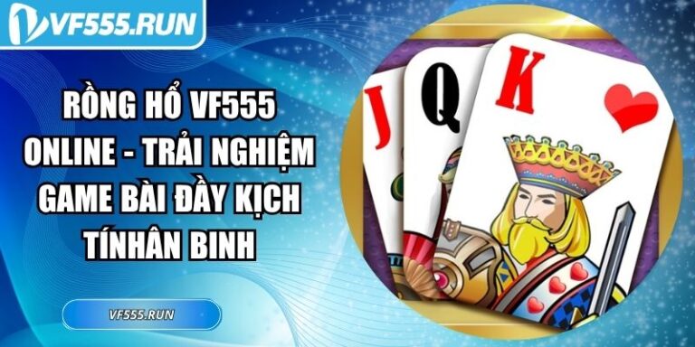 Rồng hổ VF555 online