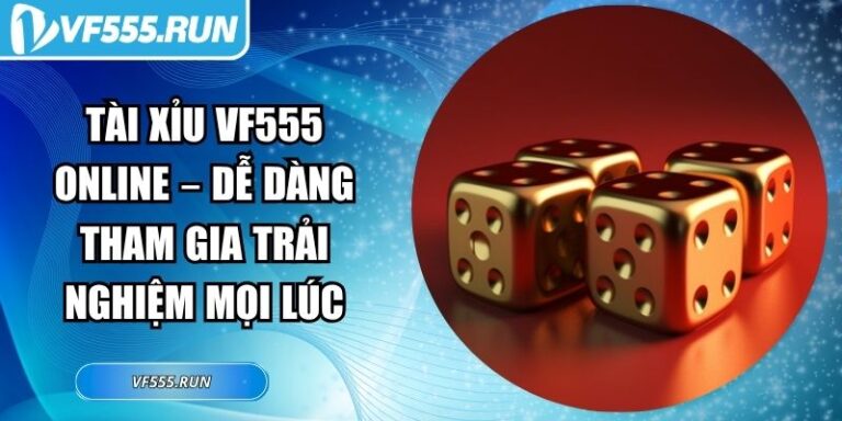 Tài xỉu VF555 online