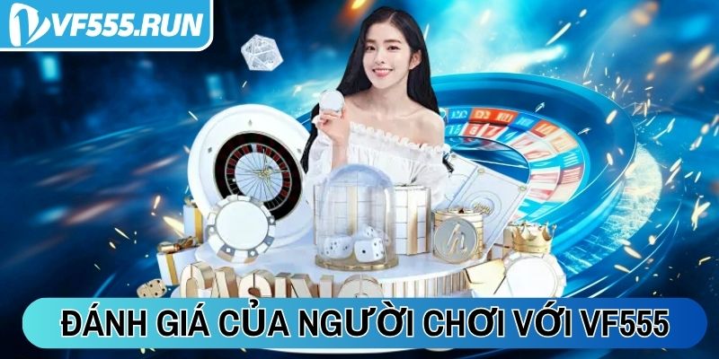 Đánh giá của người chơi với nền tảng VF555